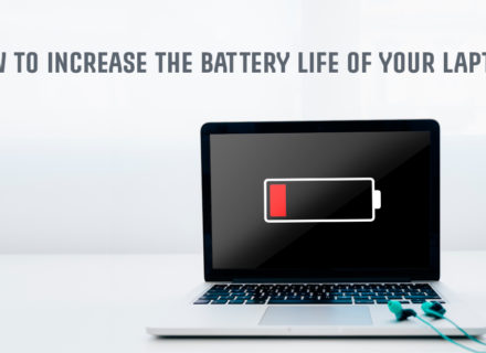 How to Increase the Battery Life of Your Laptop