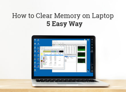 How to Clear Memory on Laptop 5 Easy Way