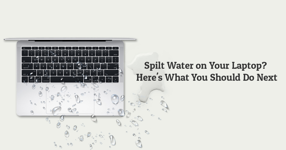 Spilt Water on Your Laptop? Here's What You Should Do Next